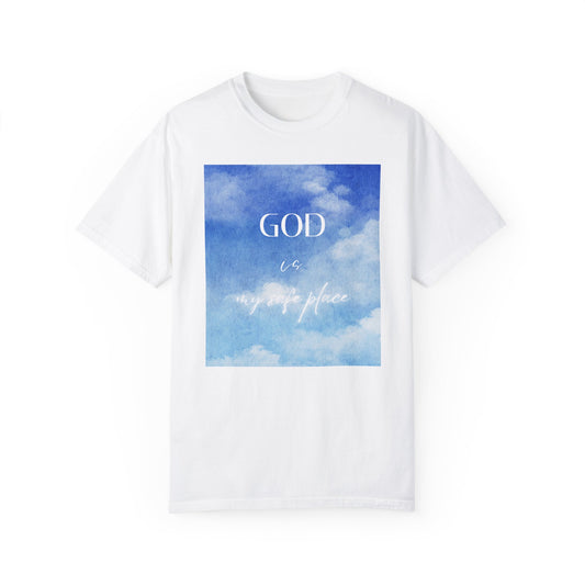 God is My Safe Place Unisex Garment-Dyed T-Shirt