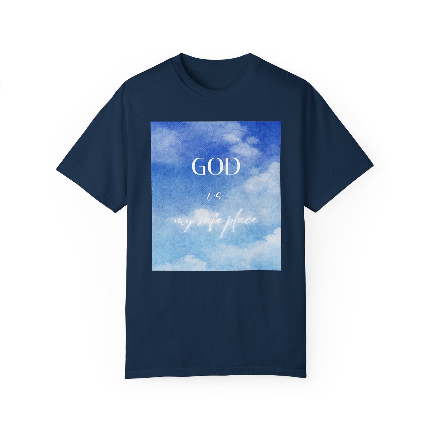God is My Safe Place Unisex Garment-Dyed T-Shirt
