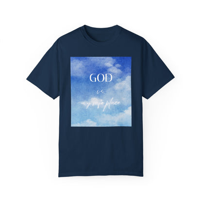 God is My Safe Place Unisex Garment-Dyed T-Shirt