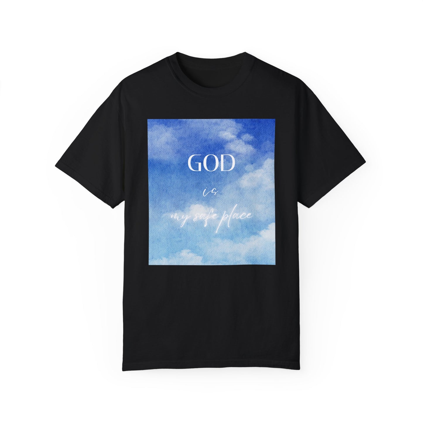 God is My Safe Place Unisex Garment-Dyed T-Shirt